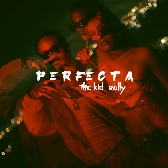 Perfecta by The Kid Rolly