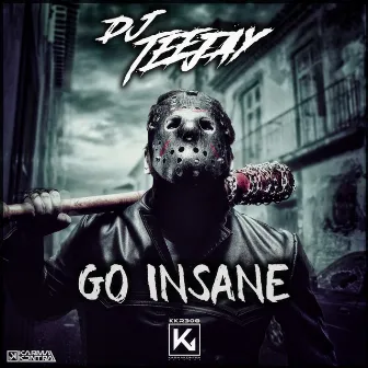 Go Insane by DJ Teejay