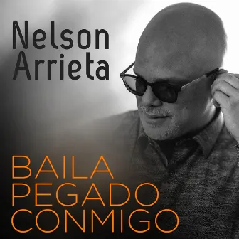 Baila Pegado Conmigo by Nelson Arrieta