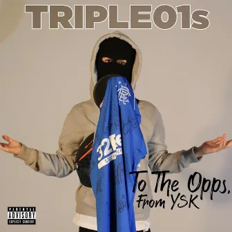 To The Opps, From YSK by Triple01s