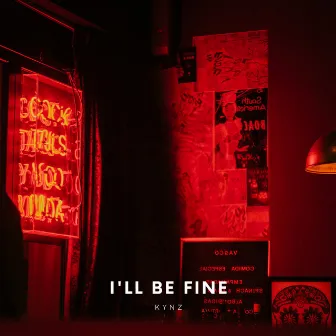 I'll Be Fine by Kynz