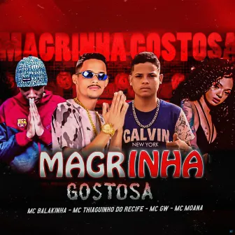 Magrinha Gostosa (Brega Funk) by MC Thiaguinho do Recife