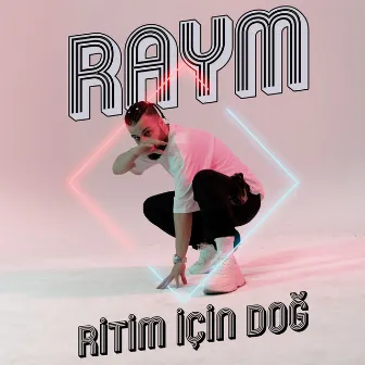 Ritim İçin Doğ by Raym