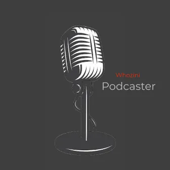 Podcaster by whozini