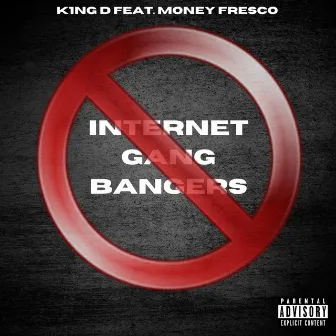 Internet Gang Bangers by K1ng D