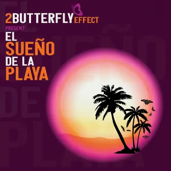 El Sueño de la Playa by 2butterfly Effect