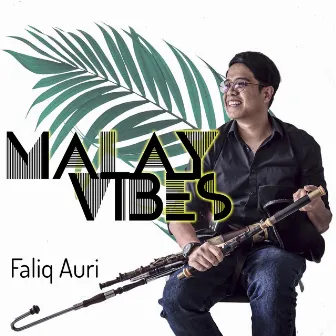 Malay Vibes by Faliq Auri