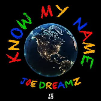 Know My Name by Joe Dreamz