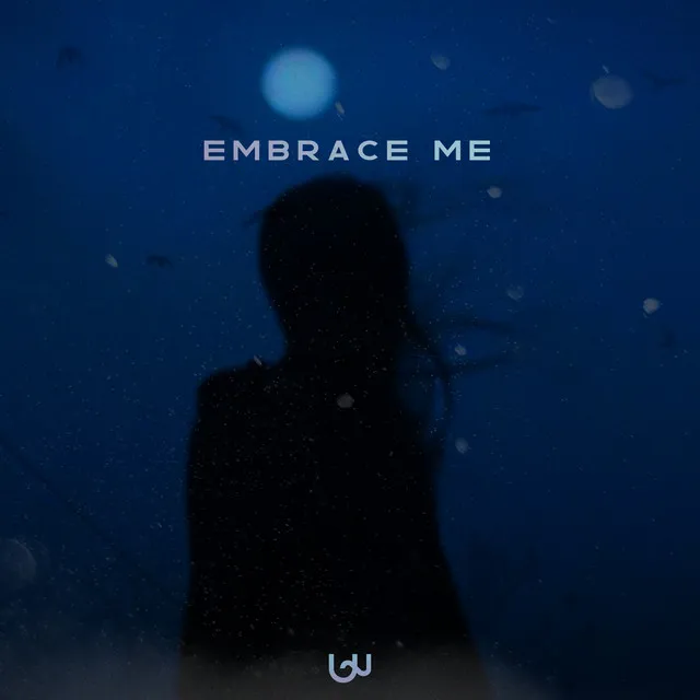 Embrace Me