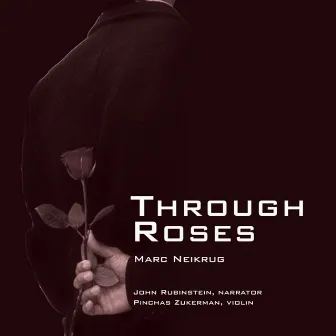 Neikrug: Through Roses by Marc Neikrug