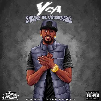 Yea by Sneaks the Untouchable