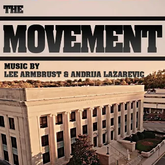 The Movement (Original Motion Picture Soundtrack) by Andrija Lazarevic