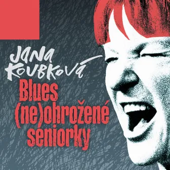 Blues (ne)ohrožené seniorky by Jana Koubková