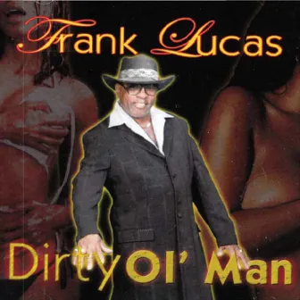 Dirty Ol' Man by Frank Lucas