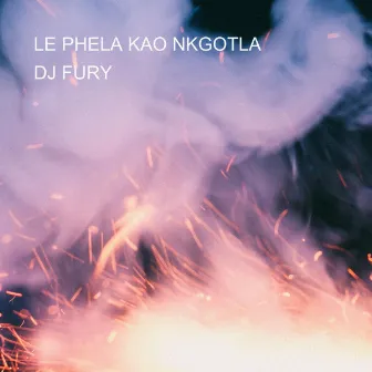 LE PHELA KAO NKGOTLA by Unknown Artist