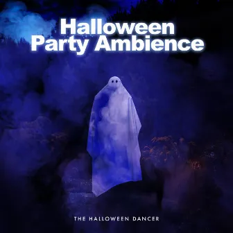 Halloween Party Ambience by The Halloween Dancer