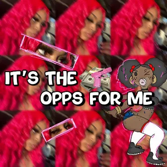 Its The OPPS for Me by Lonni Monae