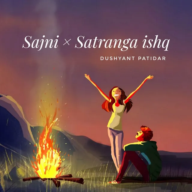 Sajni & Satranga ishq