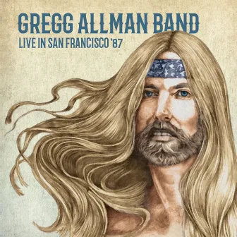 Live In San Francisco '87 (Wolfgang's 14Th May 1987) [Remastered] by The Gregg Allman Band