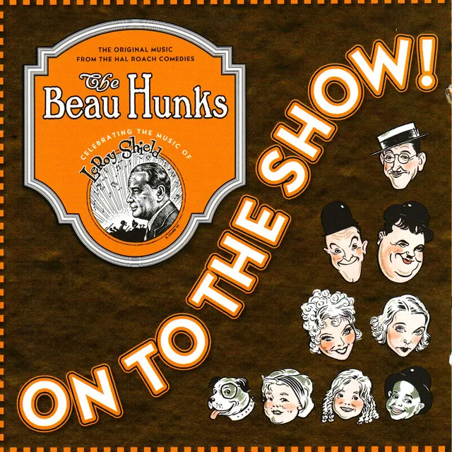 On To The Show! - The Original Music From The Hal Roach Comedies