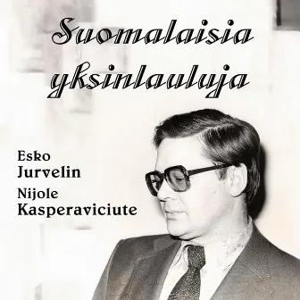 Suomalaisia yksinlauluja by Esko Jurvelin