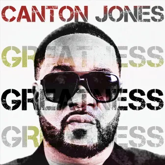 Greatness by Canton Jones