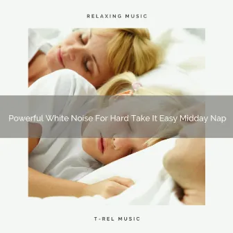 Powerful White Noise For Hard Take It Easy Midday Nap by Astral Noise