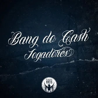 Bang do Cash Jogadores by Jack Tey