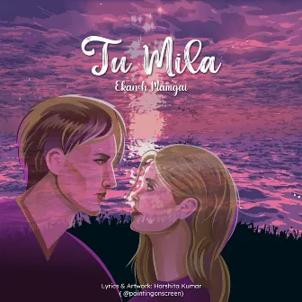 Tu Mila by Ekansh Mamgai