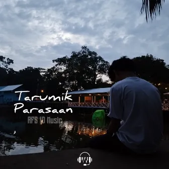 Tarumik Parasaan by Afs Id Music