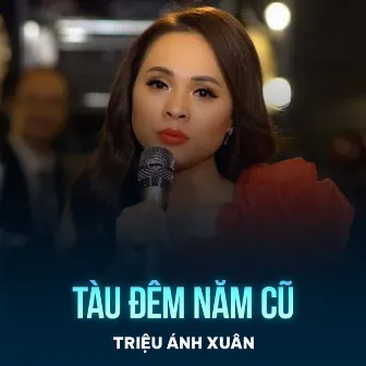 Tàu Đêm Năm Cũ by Triệu Ánh Xuân