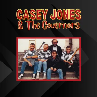 Casey Jones & The Governors by Casey Jones & The Governors