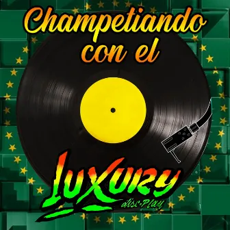 Champetiando Con el Luxury by Luxury Discplay