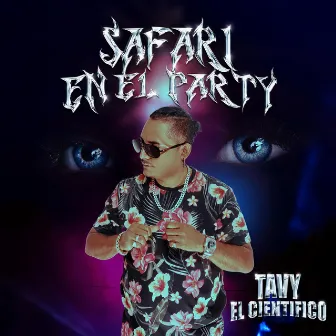 Safari en el Party by Tavy el Cientifico