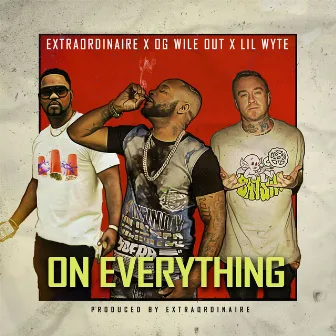 On Everything by OG WileOut