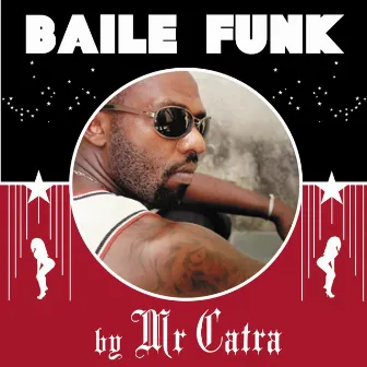 Baile funk by mr catra by Mr. Catra