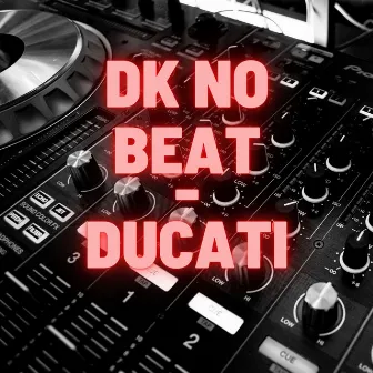 Ducati by DK NO BEAT