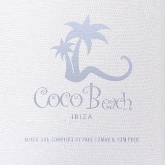 Coco Beach Ibiza, Vol. 2 (Compiled By Paul Lomax & Tom Pool) by Tom Pool