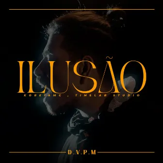 Ilusão (Dvpm) by TimeLab Studio