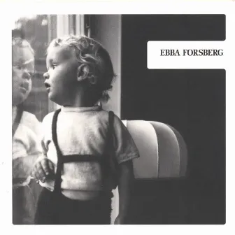 Ebba Forsberg by Ebba Forsberg