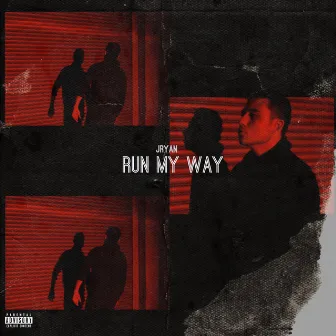 Run My Way by JRYAN