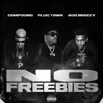 No Freebies by 600 Breezy