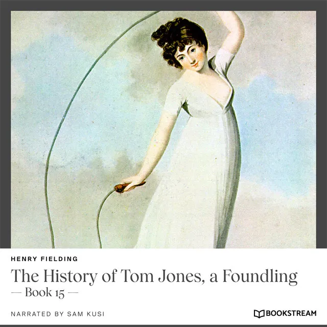 Part 16 - The History of Tom Jones, a Foundling - Book 15