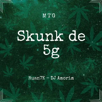 Skunk de 5g by Ruan7K