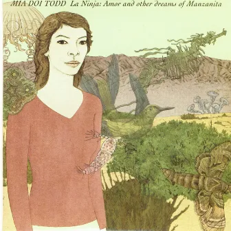 La Ninja: Amor And Other Dreams Of Manzanita by Mia Doi Todd