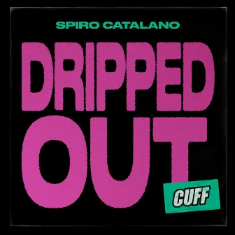 Dripped Out by Spiro Catalano