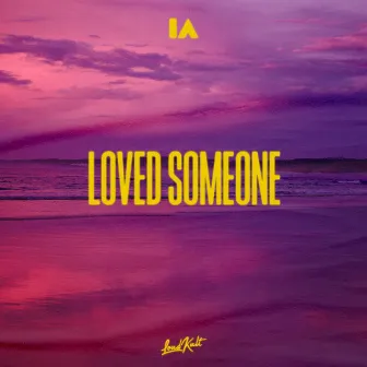 Loved Someone by IA