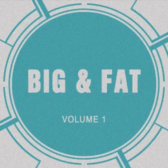 Big & Fat by Big and Fat