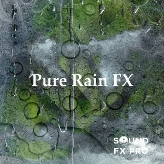 Pure Rain FX by Sound FX Pro