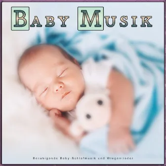 Baby Musik: Beruhigende Baby-Schlafmusik und Wiegenlieder by Baby Wiegenlied Akademie